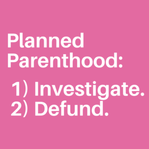 Investigate___Defund_Planned_Parenthood