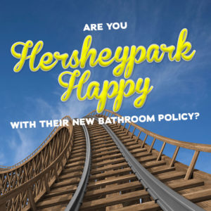 Are you Hersheypark Happy with their new bathroom policy?