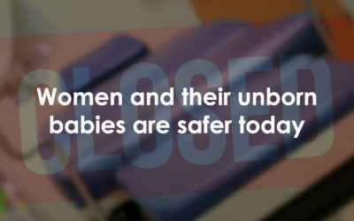 Women and their unborn babies are safer today