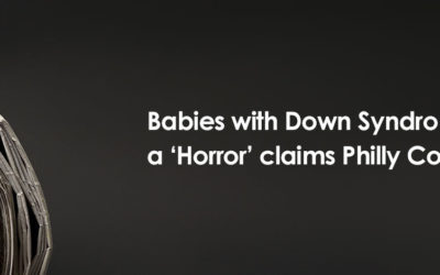 Babies with Down Syndrome are a ‘Horror’ Claims Philly Columnist