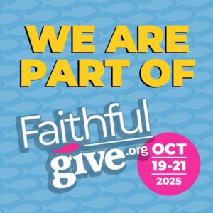 Faithful Give 2025: A Joyful Opportunity to Multiply Your Impact